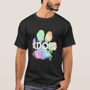 T-shirt Ne pas acheter Adoptez Save A Life Chien Chat Cute