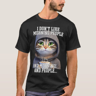 T-shirt Ne pas aimer les gens du matin chat avec le café m