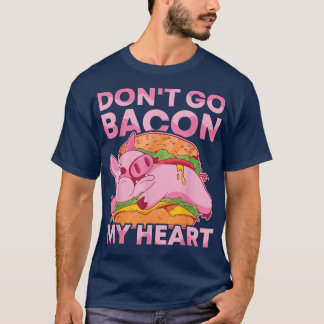 T-shirt Ne pas aller Bacon Mon Coeur BBQ Cochon Grillé Bar