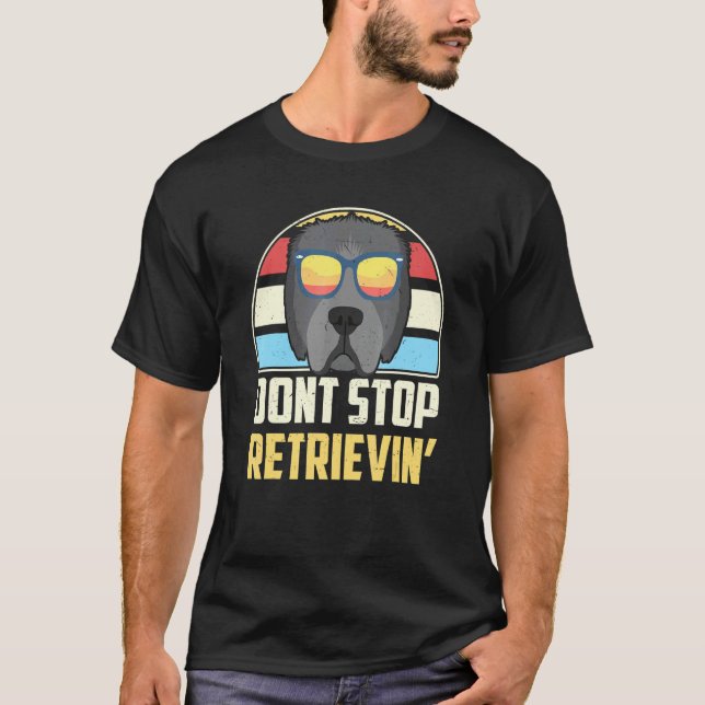 T-shirt Ne pas arrêter de récupérer le chien de Terre-Neuv (Devant)
