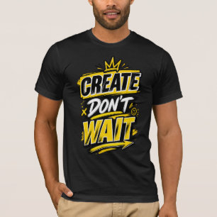 T-shirt Ne pas attendre – Typographie Motivationnelle Insp
