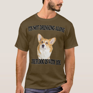 T-shirt Ne pas boire seul chien W Vous Corgi981