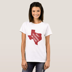 T-shirt Ne pas Californie Mon Texas