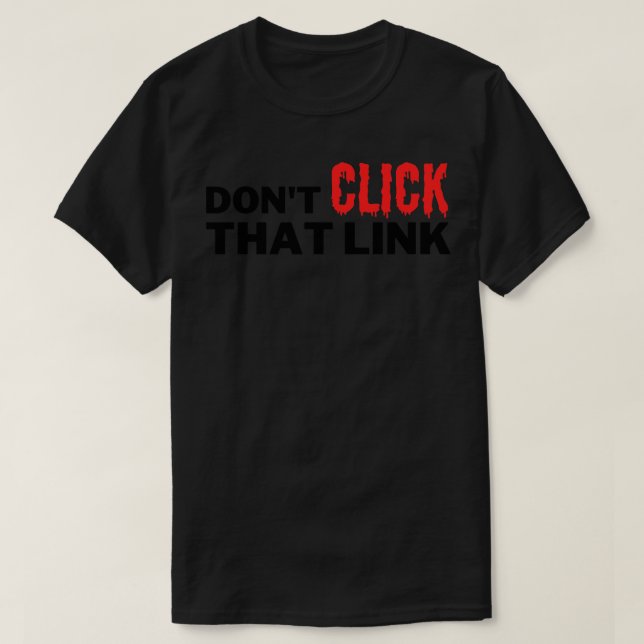 T-shirt Ne pas cliquer sur ce lien (Design devant)