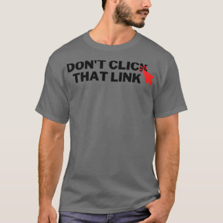 T-shirt Ne pas cliquer sur ce lien 6