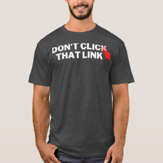 T-shirt Ne pas cliquer sur ce lien 7