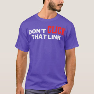 T-shirt Ne pas cliquer sur ce lien 8
