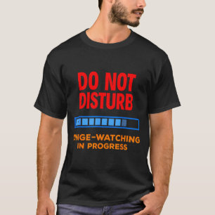 T-shirt Ne pas déranger en regardant des émissions de télé