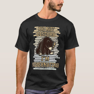 T-shirt Ne pas déranger Je suis en hibernation Bär Baer Hi