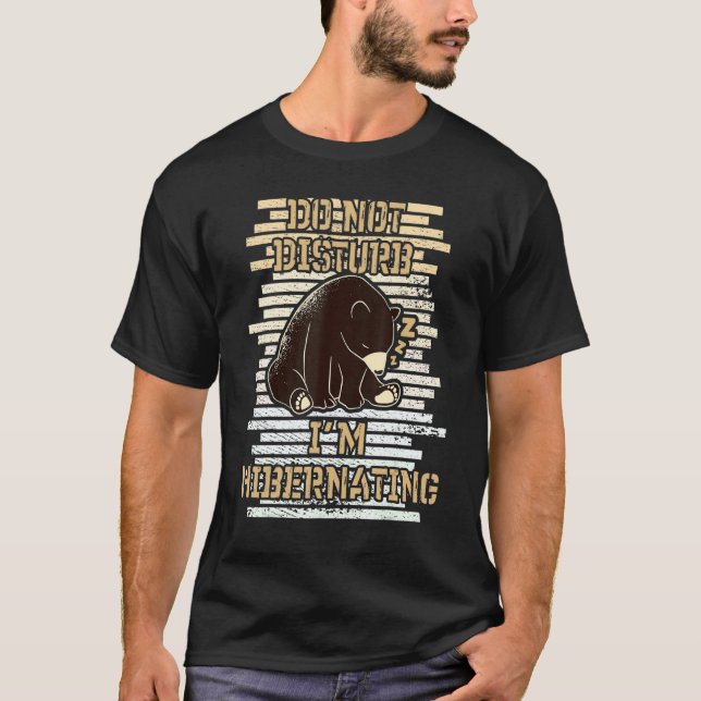 T-shirt Ne pas déranger Je suis en hibernation Bär Baer Hi (Devant)
