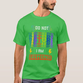 T-shirt Ne pas Déranger je suis en train de jouer avec mes