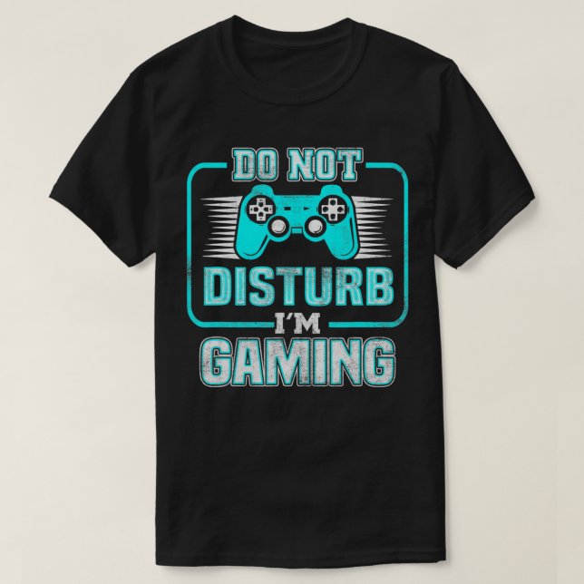 T-shirt Ne pas déranger Je suis Jeu - Jeux Vidéos Drôle Ga (Design devant)