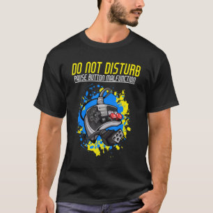T-shirt Ne pas déranger Pause bouton mauvais fonctionnemen