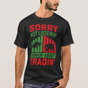 T-shirt Ne pas écouter la pensée à propos de Trading Trade