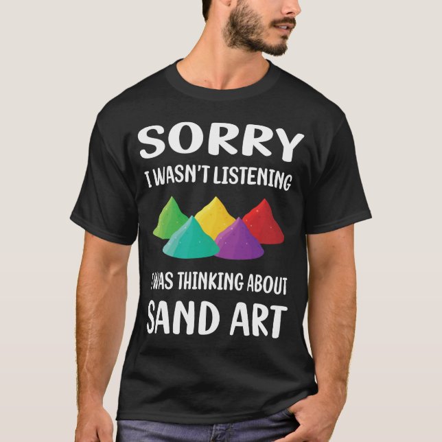 T-shirt Ne pas écouter l'art du sable (Devant)