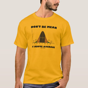 T-shirt Ne pas être moyen d'être au-dessus de la moyenne