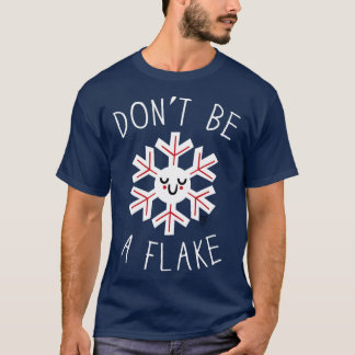 T-SHIRT NE PAS ÊTRE UN FLAKE