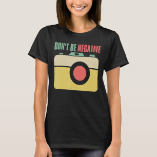 T-shirt Ne pas être une caméra photographe négative