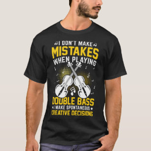 T-shirt Ne pas faire des erreurs en jouant Double Basse Cr