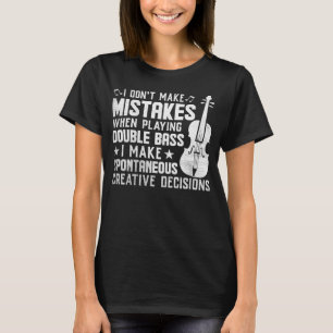 T-shirt Ne pas faire des erreurs jouer Double Basse Creati