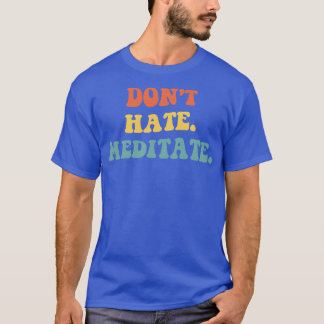 T-shirt Ne pas haïr Méditer IV