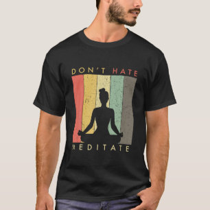 T-shirt Ne pas haïr Méditer Rétro Vintage T Chemise