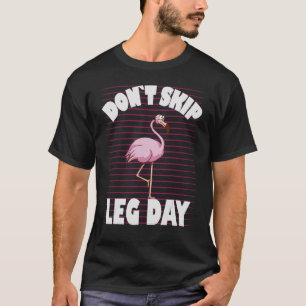 T-shirt Ne pas ignorer le Flamant rose du jour de la jambe