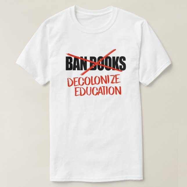 T-shirt Ne pas interdire les livres Décoloniser l'éducatio (Design devant)