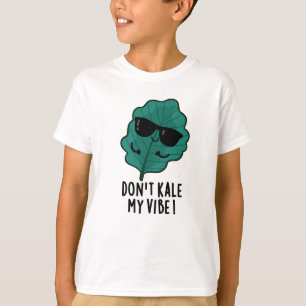 T-shirt Ne pas Kale My Vibe Funny Veggie Pun