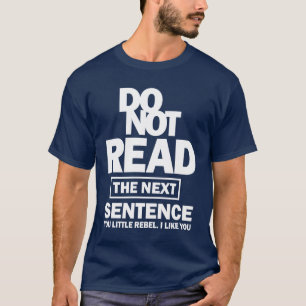 T-shirt Ne Pas Lire La Prochaine Phrase