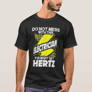 T-shirt Ne Pas Mâcher Avec Cet Électricien Vous Pourriez L