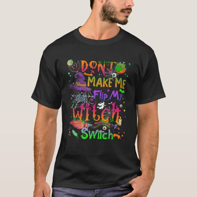 T-shirt Ne pas me faire retourner ma sorcière Interrupter  (Devant)