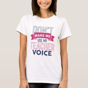 T-shirt Ne pas me faire utiliser ma voix d'enseignant