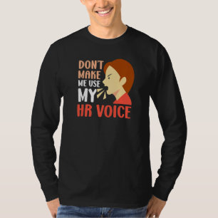 T-shirt Ne Pas Me Faire Utiliser Mon Hr Voix Ressources Hu
