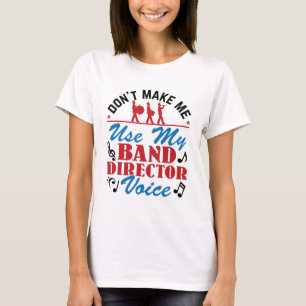 T-shirt Ne pas me forcer à utiliser ma voix de directeur d