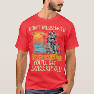 T-shirt Ne Pas Mess Avec Mamasaurus Youll Obtenir Jurasski