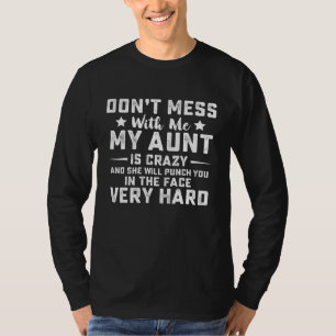 T-shirt Ne Pas Mess Avec Moi Ma Tante Est Fou