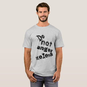 T-shirt Ne pas mettre en colère la citation d'Hélène de Bl