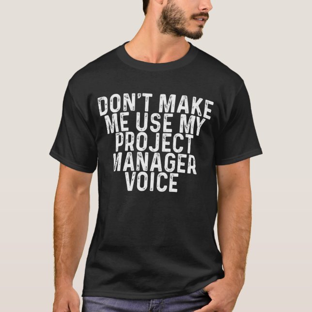 T-shirt Ne pas m'obliger à utiliser ma voix du chef de pro (Devant)