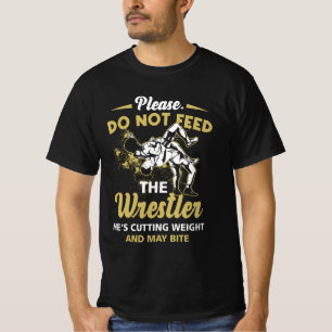 T-shirt Ne pas nourrir le lutteur il coupe le poids et M