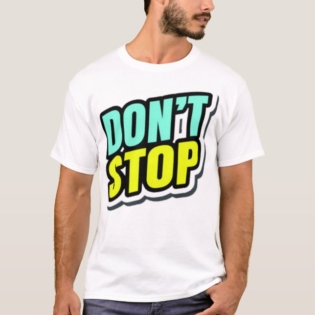 T-shirt Ne pas s'arrêter (Devant)