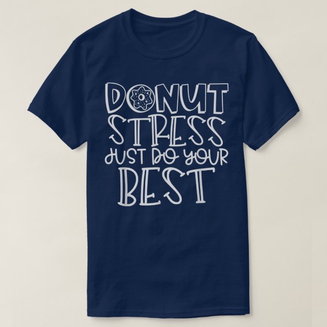 T-shirt Ne pas stress Faites simplement votre meilleur ens (Design devant)