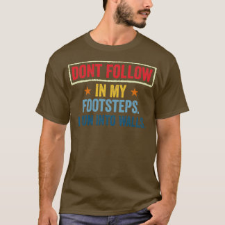 T-shirt Ne Pas Suivre Mes Pas Je Passe Dans Les Murs