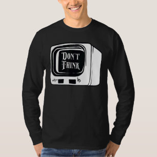 T-shirt Ne pensez pas regarder Tv Indoctrination Mind Cont