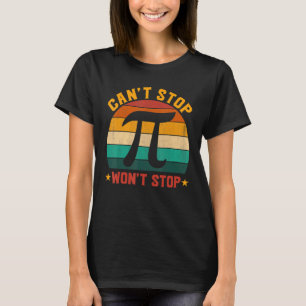 T-shirt Ne Peut Pas Arrêter Pi Gagne D'Arrêter Math Pi Jou