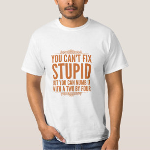 T-shirt Ne peut pas fixer stupide