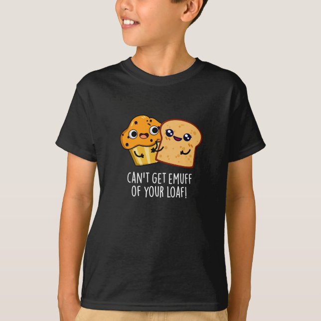 T-shirt Ne peut pas obtenir Emuff de votre pelle de nourri (Devant)