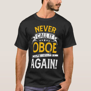 T-shirt Ne plus jamais l'appeler Oboe Basson Joueurs Basso
