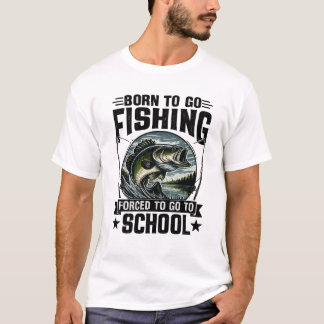 T-shirt Né pour Aller à la Pêche, Obligé d'Aller à