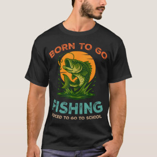 T-shirt Né Pour Aller à la Pêche Obligé d'Aller à l'École